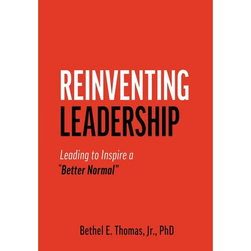 Reinventing Leadership: Leading to Inspire a "Better Normal" - Hardcover