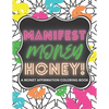Manifest Money Honey!: A Money Affirmation Coloring Book - Paperback