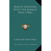 Match Shooting With The Enfield Rifle (1866) - Paperback