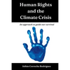 Human Rights and the Climate Crisis: An approach to guide our survival - Paperback