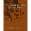 The Gospel According to Saint Luke: King James Version - Paperback