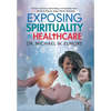 Exposing Spirituality in Healthcare - Hardcover
