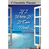 If I Write It, It Can Heal - Paperback