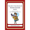 The Best Ever Book of Tour Guide Jokes: Lots and Lots of Jokes Specially Repurposed for You-Know-Who - Paperback