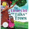 The Little Girl Who Talks to Trees - Hardcover