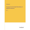 Passages from the English Note-Books of Nathaniel Hawthorne: Vol. 1 - Paperback