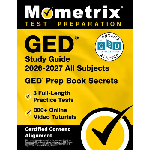 GED Study Guide 2026-2027 All Subjects - 3 Full-Length Practice Tests, 300+ Online Video Tutorials, GED Prep Book Secrets: [Certified Content Alignmen - Paperback