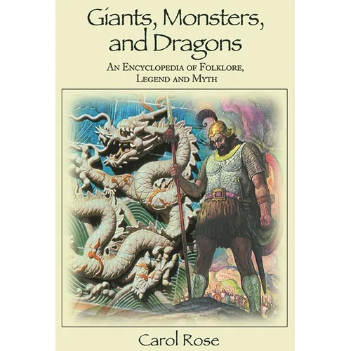 Giants, Monsters, and Dragons: An Encyclopedia of Folklore, Legend, and Myth - Hardcover