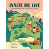 Where We Live: Mapping Neighborhoods of Kids Around the Globe - Hardcover