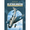 Us Attack Aviation: Air Force and Navy Light Attack, 1916 to the Present - Hardcover
