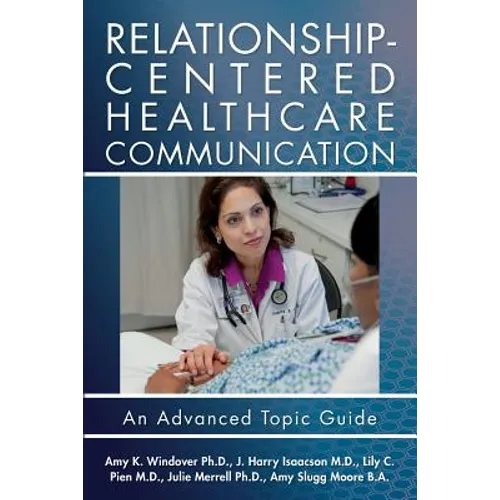 Relationship-Centered Healthcare Communication: An Advanced Topic Guide - Paperback