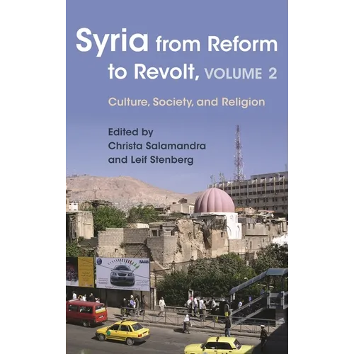 Syria from Reform to Revolt: Volume 2: Culture, Society, and Religion - Paperback