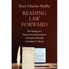 Reading Law Forward: The Making of a Democratic Jurisprudence from John Marshall to Stephen G. Breyer - Hardcover