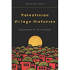 Palestinian Village Histories: Geographies of the Displaced - Paperback