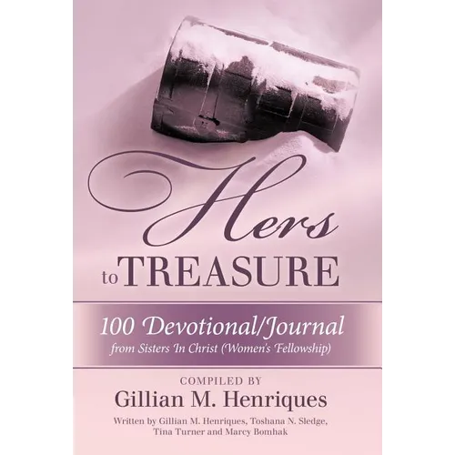 Hers to Treasure: 100 Devotional/Journal from Sisters in Christ (Women's Fellowship) - Hardcover