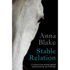 Stable Relation: A memoir of one woman's spirited journey home, by way of the barn - Paperback