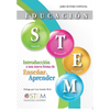 Educación STEM: Introducción a una nueva forma de enseñar y aprender - Paperback