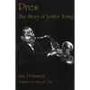 Pres: The Story of Lester Young - Hardcover