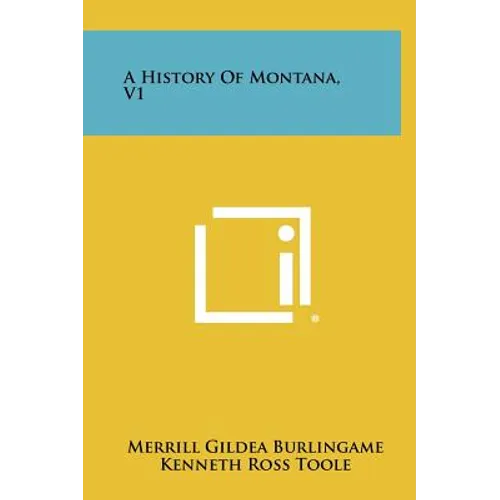 A History Of Montana, V1 - Hardcover