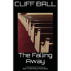 The Falling Away: Christian End Times Novel - Paperback