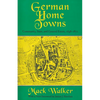 German Home Towns: Community, State, and General Estate, 1648-1871 - Paperback