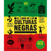 El Libro de Las Culturas Negras (the Black History Book): Grandes Ideas, Explicaciones Sencillas - Hardcover