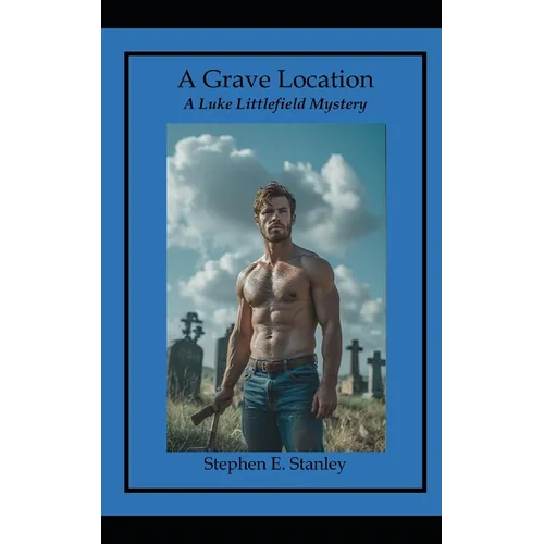 A Grave Location: A Luke Littlefield Mystery - Paperback