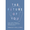 The Future of You: Can Your Identity Survive 21st-Century Technology? - Hardcover
