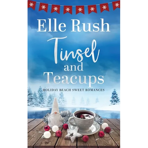 Tinsel and Teacups: A Holiday Beach Sweet Romance - Paperback