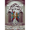 No Longer Keeping the Peace - Paperback