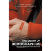 The Death of Demographics: Valuegraphic Marketing for a Values-Driven World - Paperback
