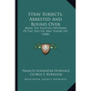Stray Subjects, Arrested And Bound Over: Being The Fugitive Offspring Of The 'Old Un' And 'Young Un' (1848) - Paperback