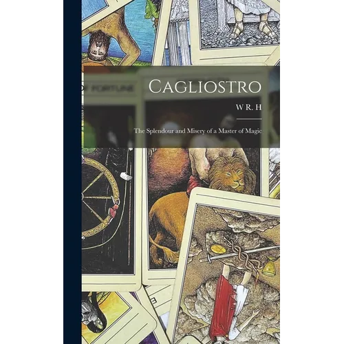 Cagliostro: The Splendour and Misery of a Master of Magic - Hardcover