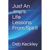 Just An Imp's Life Lessons From Spirit - Paperback