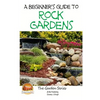 A Beginner's Guide to Rock Gardens - Paperback
