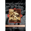 Mexican American Baseball in East Los Angeles - Hardcover