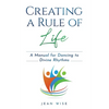 Creating a Rule of Life: A Manual for Dancing to Divine Rhythms - Paperback