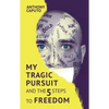 My tragic pursuit: And the 5 steps to freedom - Paperback