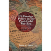 Us Foreign Policy in the Post-Cold War Era: Restraint Versus Assertiveness from George H. W. Bush to Barack Obama - Paperback