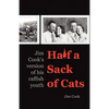 Half a Sack of Cats: Jim Cook's Version of His Raffish Youth - Paperback