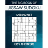 The Big Book of Jigsaw Sudoku - 1200 Puzzles - Easy to Extreme: Irregular Sudoku Puzzle Book for Adults with Solutions - Paperback