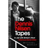 The Dennis Nilsen Tapes: In Jail with Britain's Most Infamous Serial Killer - Paperback