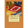 A Big Sister's Handbook: A Short Story Compilation - Paperback