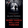 Bobby March Will Live Forever - Paperback