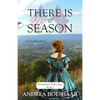 There Is a Season: A Civil War Novel: Shenandoah Valley Saga - Paperback