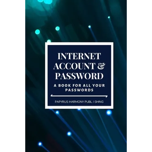 Internet Account And Password: A Book For All Your Passwords 6x9 120 Pages - Paperback