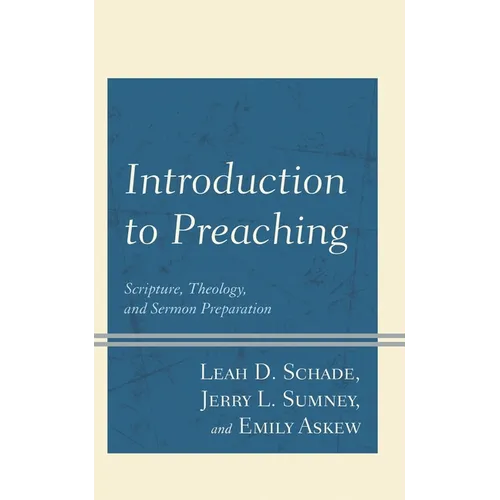 Introduction to Preaching: Scripture, Theology, and Sermon Preparation - Paperback