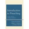 Introduction to Preaching: Scripture, Theology, and Sermon Preparation - Paperback