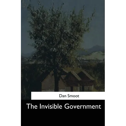 The Invisible Government - Paperback