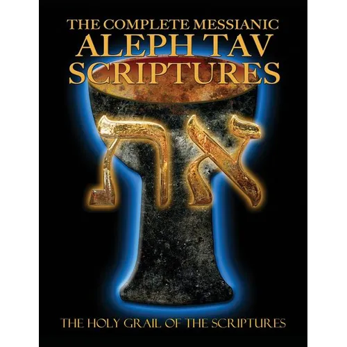 The Complete Messianic Aleph Tav Scriptures Modern-Hebrew Large Print Edition Study Bible (Updated 2nd Edition) - Paperback